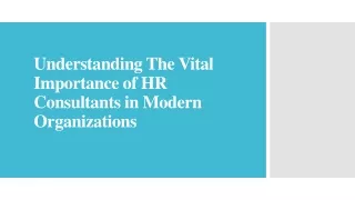 Understanding The Vital Importance of HR Consultants in Modern Organizations