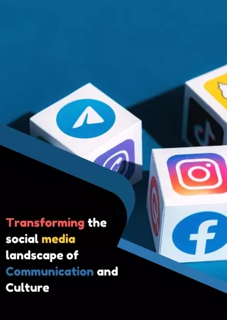 Transforming the social media landscape of Communication and Culture