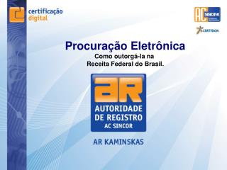 Procuração Eletrônica Como outorgá-la na Receita Federal do Brasil.