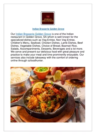 Explore the Indian Brasserie in Golden Grove and get $7 off!