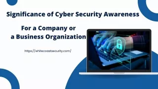 Significance of Cyber Security Awareness for a Company or a Business Organization