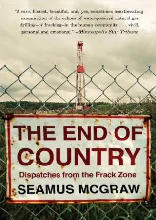 PDF_⚡ The End of Country: Dispatches from the Frack Zone