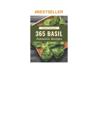 Download⚡️(PDF)❤️ 365 Fantastic Basil Recipes: Making More Memories in your Kitchen with Basil C