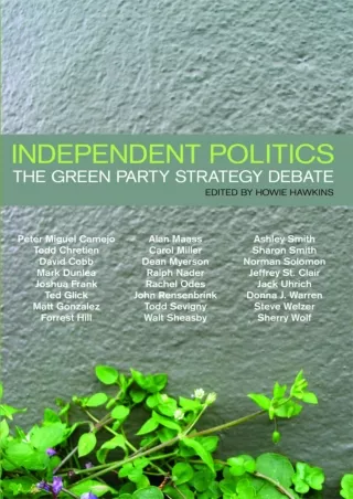 [PDF⚡READ❤ONLINE]  Independent Politics: The Green Party Strategy Debate