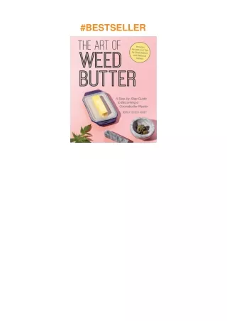 ❤pdf The Art of Weed Butter: A Step-by-Step Guide to Becoming a Cannabutter Master (Guides to Ps