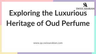 Exploring the Luxurious Heritage of Oud Perfume