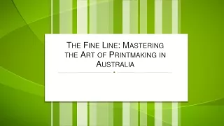 The Fine Line Mastering the Art of Printmaking in Australia