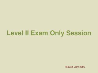 Level II Exam Only Session