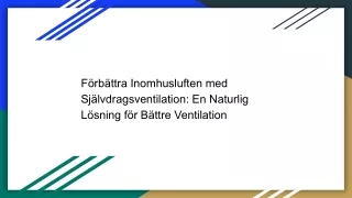 Förbättra Inomhusluften med Självdragsventilation: En Naturlig Lösning för Bättr