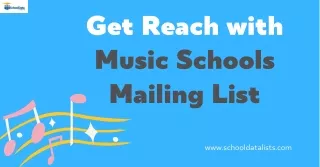 Get Reach with Music Schools Mailing List-SchoolDataLists