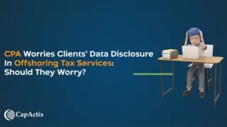 CPA Concerns: Offshore Tax Services and Client Data Security | CapActix