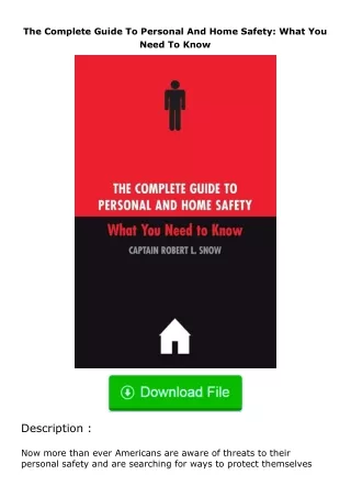 ✔️READ ❤️Online The Complete Guide To Personal And Home Safety: What You Need