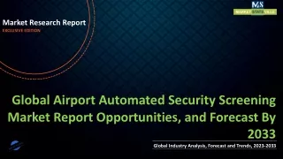 Airport Automated Security Screening Market Report Opportunities, and Forecast By 2033
