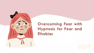 Overcoming Fear with Hypnosis for Fear and Phobias