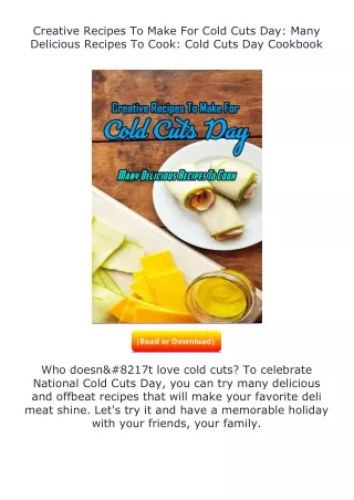 [READ]⚡PDF✔ Creative Recipes To Make For Cold Cuts Day: Many Delicious Reci