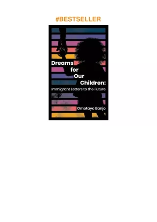 ⚡download Dreams for Our Children: Immigrant Letters to the Future