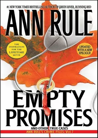 ⚡[PDF]✔ Empty Promises: And Other True Cases (Ann Rule's Crime Files Book 7)