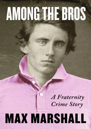 $PDF$/READ Among the Bros: A Fraternity Crime Story