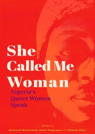 READ⚡[PDF]✔ She Called Me Woman: Nigeria's Queer Women Speak