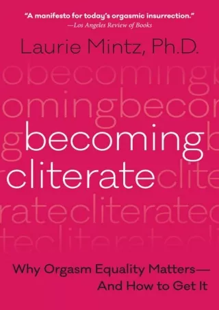 get⚡[PDF]❤ Becoming Cliterate: Why Orgasm Equality Matters--And How to Get It