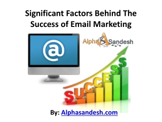 Significant Factors Behind The Success of Email Marketing