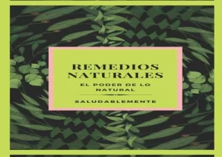 [PDF] DOWNLOAD  REMEDIOS NATURALES El poder de lo natural: Descub