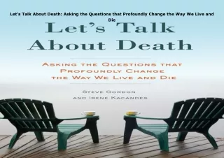 READ️⚡️[PDF]️❤️ Let's Talk About Death: Asking the Questions that Profoundly Change the Wa