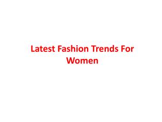 Latest Fashion Trends For Women