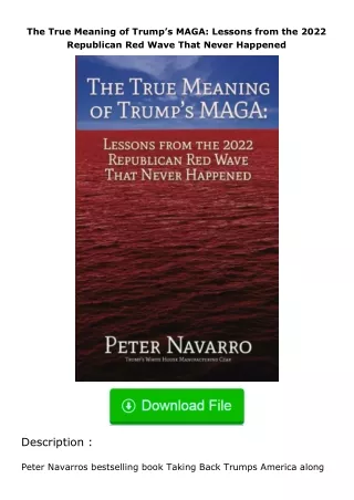 Download❤[READ]✔ The True Meaning of Trump’s MAGA: Lessons from the 2022 Repub