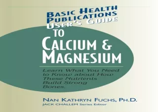 [PDF READ ONLINE]  User's Guide to Calcium & Magnesium: Learn Wha