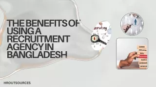 The Benefits of Using A Recruitment Agency in bangladesh