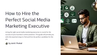 How to Hire the Perfect Social Media Marketing Executive