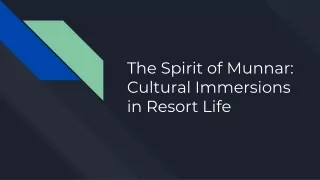 The Spirit of Munnar: Cultural Immersions in Resort Life