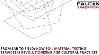 How Soil Material testing services is Revolutionizing Agricultural Practices