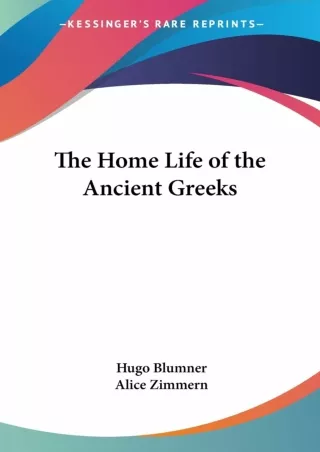 PDF_⚡ The Home Life of the Ancient Greeks (Legacy Reprints)