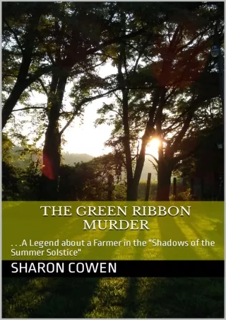 READ⚡[PDF]✔ The Green Ribbon Murder: . . .A Legend about a Farmer in the 'Shadows of the