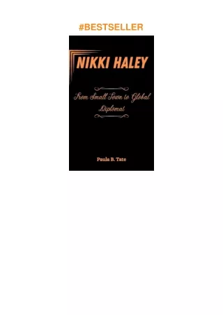 PDF✔️Download❤️ NIKKI HALEY : From Small Town to Global Diplomat