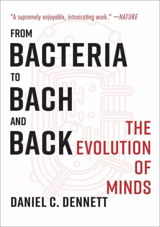 ⚡[PDF]✔ From Bacteria to Bach and Back: The Evolution of Minds