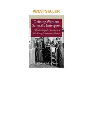 Download⚡️(PDF)❤️ Defining Women's Scientific Enterprise: Mount Holyoke Faculty And The Rise Of