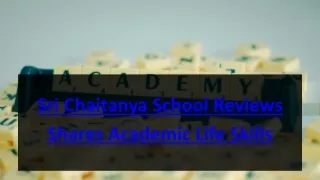 Sri Chaitanya School Reviews Shares Academic Life Skills