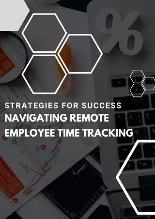 Navigating Remote Employee Time Tracking Strategies for Success