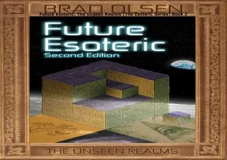 PDF✔️Download❤️ Future Esoteric: The Unseen Realms (The Esoteric Series) Book 2