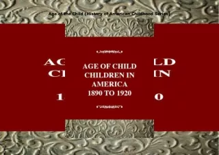 READ️⚡️[PDF]️❤️ Age of the Child (History of American Childhood Series)