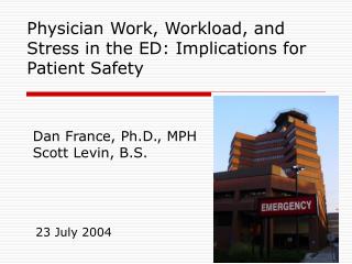 Physician Work, Workload, and Stress in the ED: Implications for Patient Safety