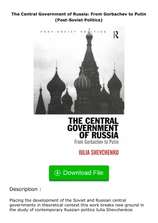 PDF✔Download❤ The Central Government of Russia: From Gorbachev to Putin (Post-