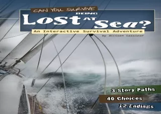 [PDF] DOWNLOAD  Can You Survive Being Lost at Sea?: An Interactiv