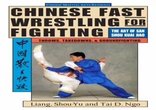 Read  [PDF]  Chinese Fast Wrestling: The Art of San Shou Kuai Jia