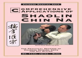 ⭐ DOWNLOAD/PDF ⚡ Comprehensive Applications in Shaolin Chin Na: T