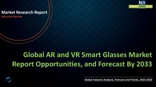 AR and VR Smart Glasses Market Report Opportunities, and Forecast By 2033