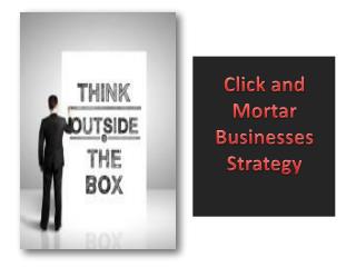 Click and Mortar Businesses Strategy